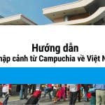 User Các yêu cầu về chứng từ và giấy tờ cần thiết khi nhập khẩu từ Campuchia vào Việt Nam là gì?